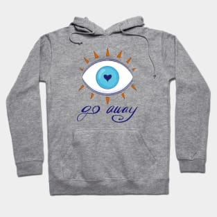 Go Away - Evil Eye Hoodie